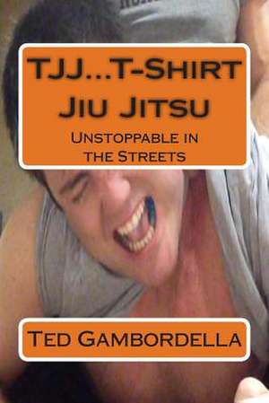 Tjj...T-Shirt Jiu Jitsu de Dr Ted Gambordella