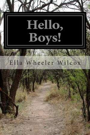 Hello, Boys! de Wilcox, Ella Wheeler