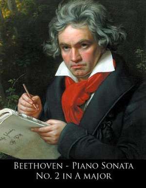 Beethoven - Piano Sonata No. 2 in a Major de Ludwig Van Beethoven