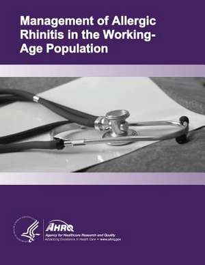 Management of Allergic Rhinitis in the Working-Age Population de U. S. Department of Heal Human Services