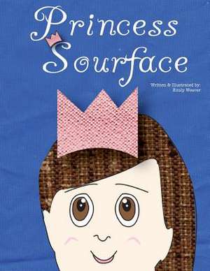 Princess Sourface de Emily Weaver