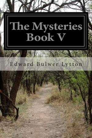 The Mysteries Book V de Bulwer Lytton, Edward