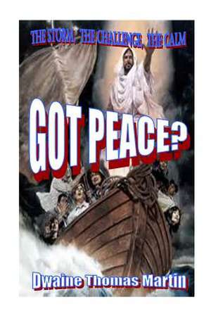 Got Peace? de Dwaine Thomas Martin