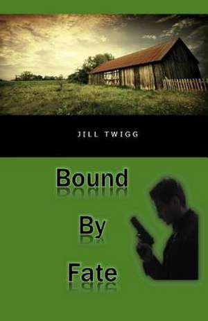 Bound by Fate de Jill Twigg