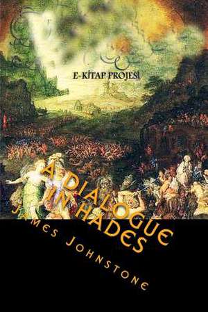 A Dialogue in Hades de James Johnstone