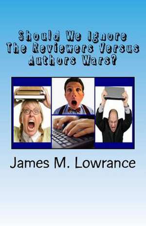 Should We Ignore the Reviewers Versus Authors Wars? de James M. Lowrance