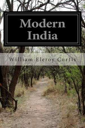 Modern India de William Eleroy Curtis