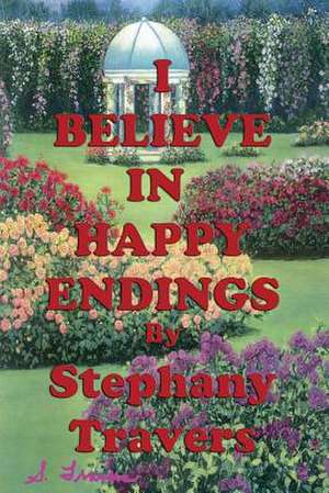 I Believe in Happy Endings de Mrs Stephany Mary Travers