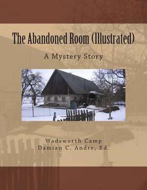 The Abandoned Room (Illustrated) de Wadsworth Camp