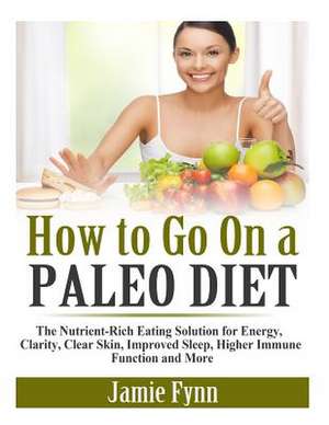 How to Go on a Paleo Diet de Jamie Fynn