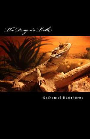 The Dragon's Teeth de Nathaniel Hawthorne