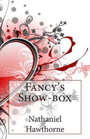 Fancy's Show-Box de Nathaniel Hawthorne