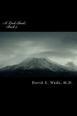 A Look Back de M. D. David E. Wade