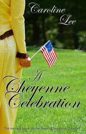 A Cheyenne Celebration de Caroline Lee