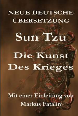 Sun Tzu - Die Kunst Des Krieges de Sun Tzu