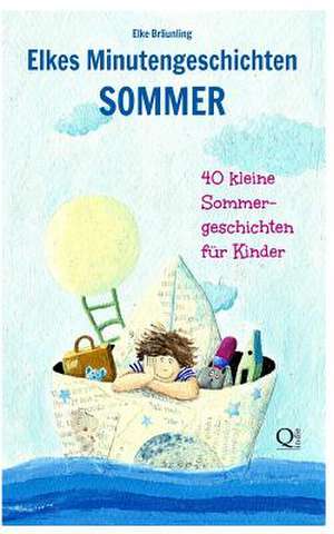 Elkes Minutengeschichten - Sommer de Elke Braunling