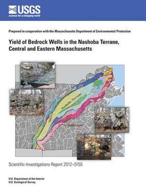 Yield of Bedrock Wells in the Nashoba Terrane, Central and Eastern Massachusetts de U. S. Department of the Interior