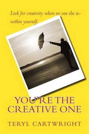 You're the Creative One de Teryl Cartwright