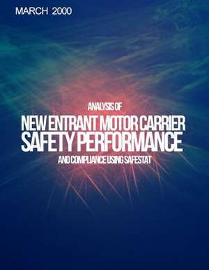 Analysis of New Entrant Motor Carrier Safety Performance and Compliance Using Safestat de John a. Volpe National T. Systems Center