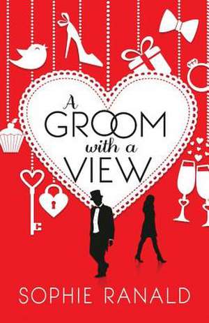 A Groom with a View de Sophie Ranald