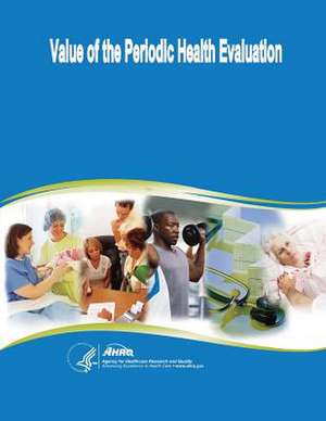 Value of the Periodic Health Evaluation de U. S. Department of Heal Human Services