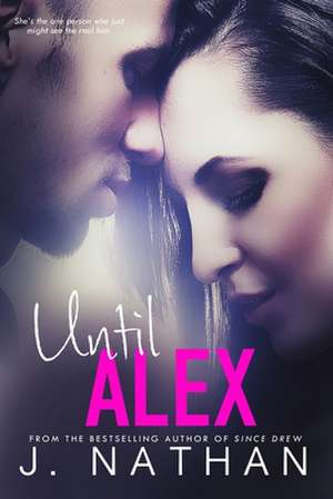 Until Alex de J. Nathan