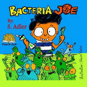 Bacteria Joe de Sadler