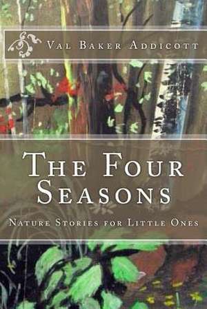 The Four Seasons de Mrs Val Baker Addicott