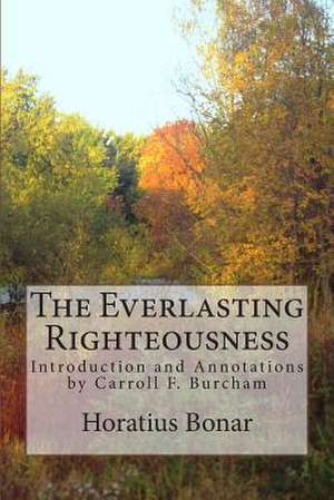 The Everlasting Righteousness de Horatius Bonar