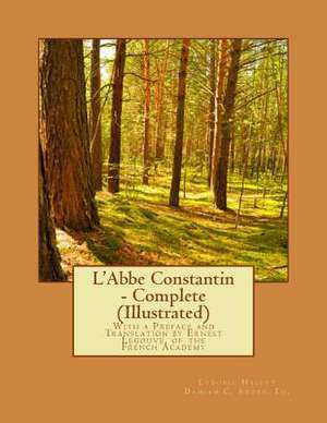 L'Abbe Constantin - Complete (Illustrated) de Ludovic Halevy