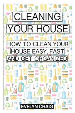 Cleaning Your House de Evelyn Craig