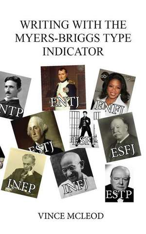 Writing with the Myers-Briggs Type Indicator de Vince McLeod