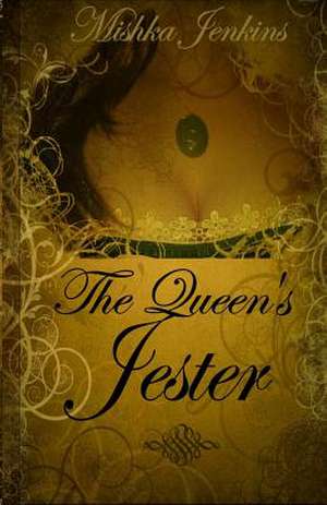 The Queen's Jester de Miss Mishka Jenkins