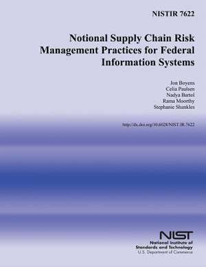 Notional Supply Chain Risk Management Practices for Federal Information Systems de U S Dept of Commerce