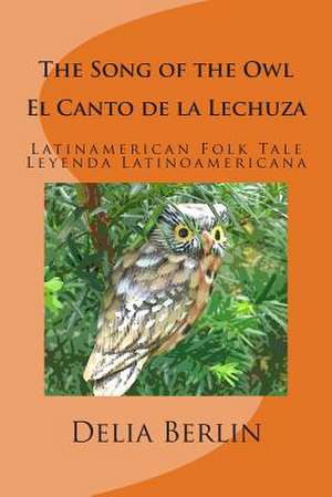 The Song of the Owl - El Canto de La Lechuza de Delia Berlin