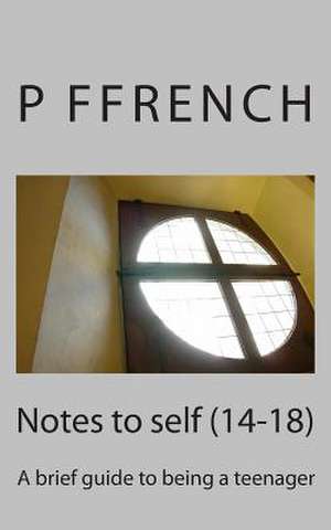 Notes to Self (14-18) de P. Ffrench