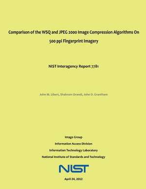 Comparison of the Wsq and JPEG 2000 Image Compression Algorithms on 500 Ppi Fingerprint Imagery de John M. Libert