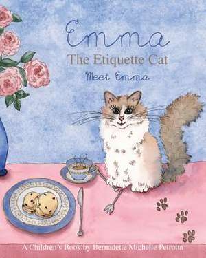 Emma the Etiquette Cat de Petrotta, MS Bernadette Michelle