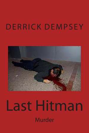 Last Hitman de Derrick O. Dempsey