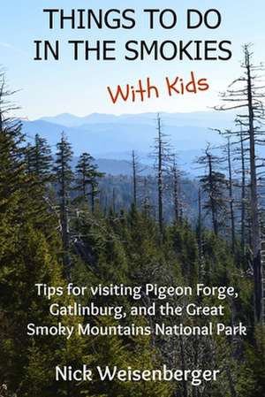 Things to Do in the Smokies with Kids de Nick Weisenberger