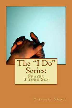 The I Do Series de Chinyere Nwoke