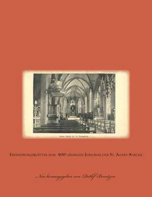 Erinnerungsblatter Zum 400-Jahrigen Jubilaum Der St. Agnes-Kirche de Detlef Berntzen