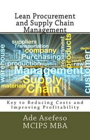 Lean Procurement and Supply Chain Management de Ade Asefeso McIps Mba