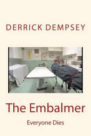 The Embalmer de Derrick O. Dempsey