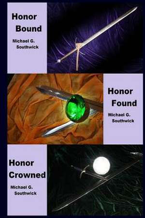 Honor Bound / Honor Found / Honor Crowned de Michael G. Southwick