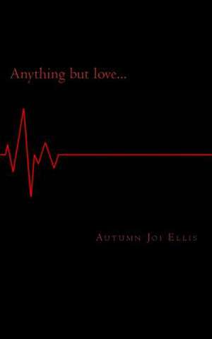 Anything But Love... de Autumn Joi Ellis