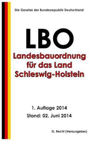 Landesbauordnung Fur Das Land Schleswig-Holstein (Lbo) Vom 22. Januar 2009 de G. Recht