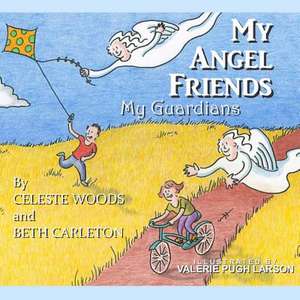 My Angel Friends, My Guardians de Celeste Woods