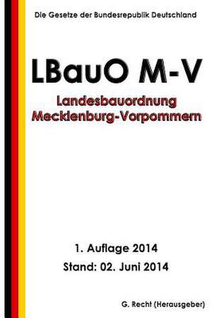 Landesbauordnung Mecklenburg-Vorpommern (Lbauo M-V) Vom 18. April 2006 de G. Recht