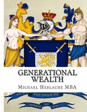 Generational Wealth de Michael Herlache